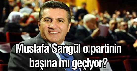 Mustafa Sarıgül o partinin başına mı geçiyor?